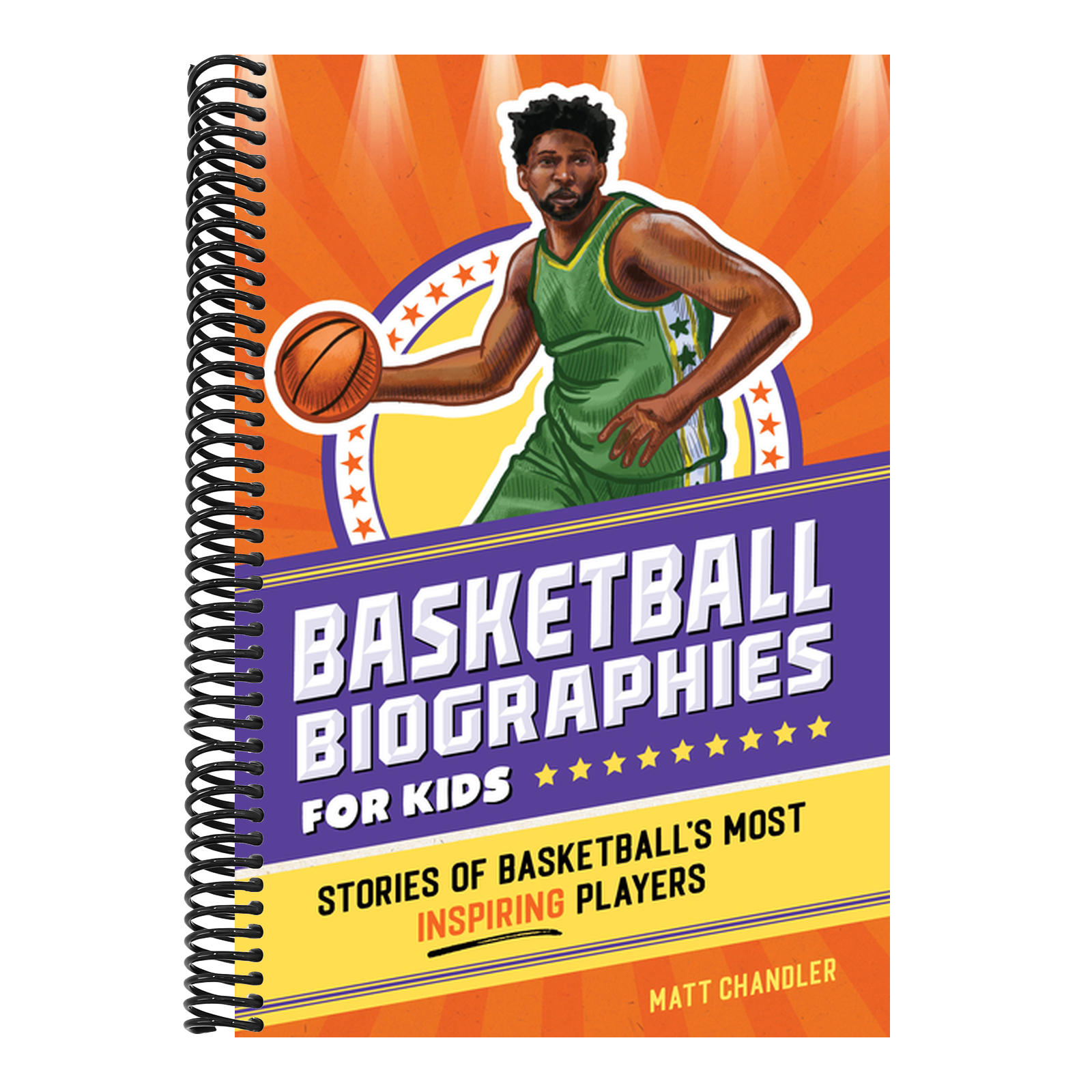 Basketball Biographies for Kids: Stories of Basketball's Most Inspiring Players