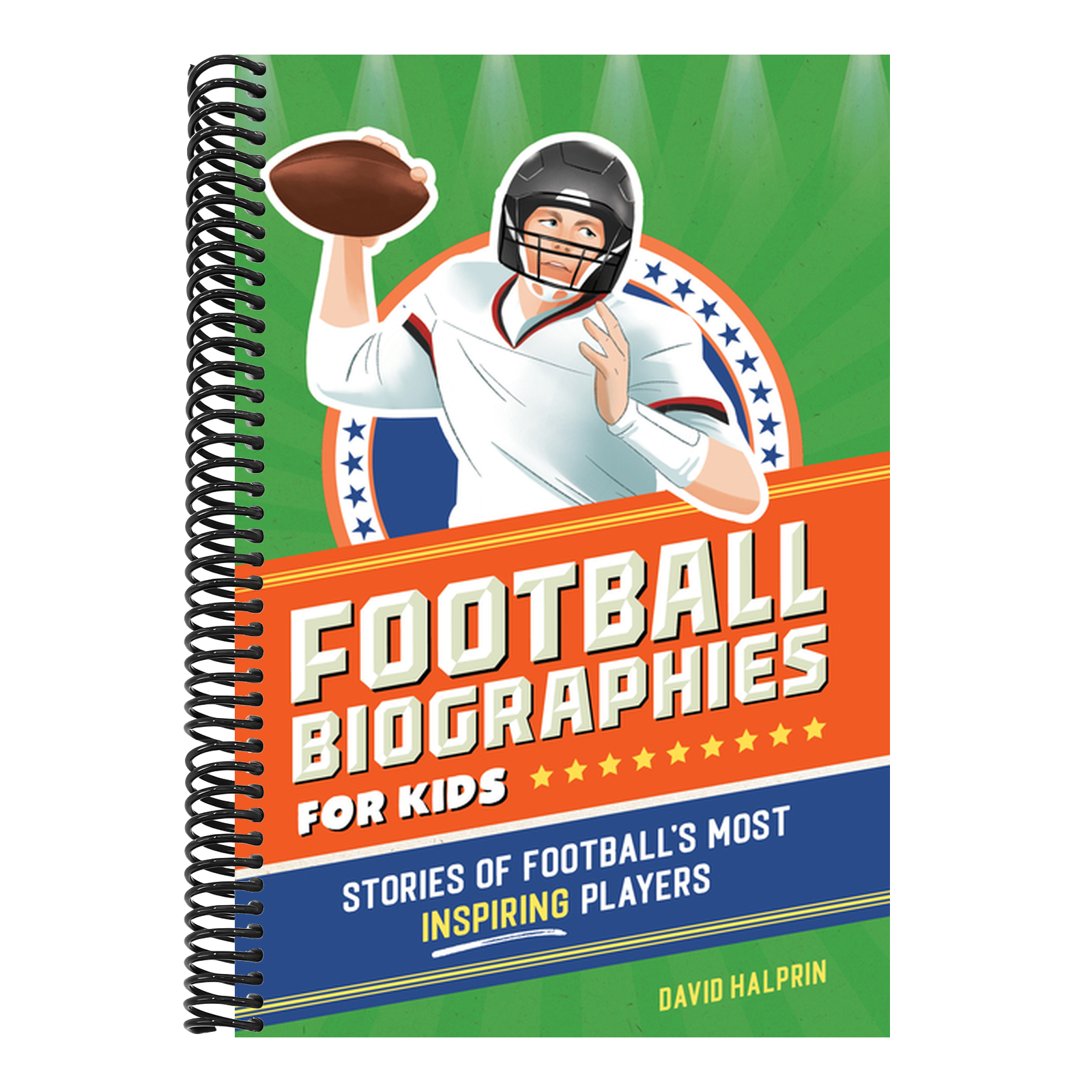 Football Biographies for Kids: Stories of Football's Most Inspiring Players