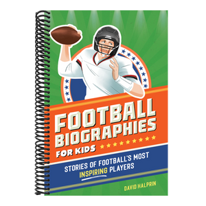 Football Biographies for Kids: Stories of Football's Most Inspiring Players