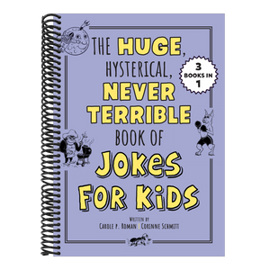 The Huge, Hysterical, Never Terrible Book of Jokes for Kids