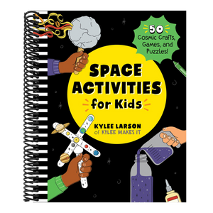 Space Activities for Kids: 50 Cosmic Crafts, Games, and Puzzles!