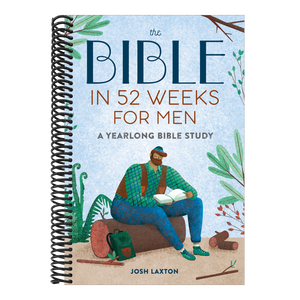 The Bible in 52 Weeks for Men: A Yearlong Bible Study