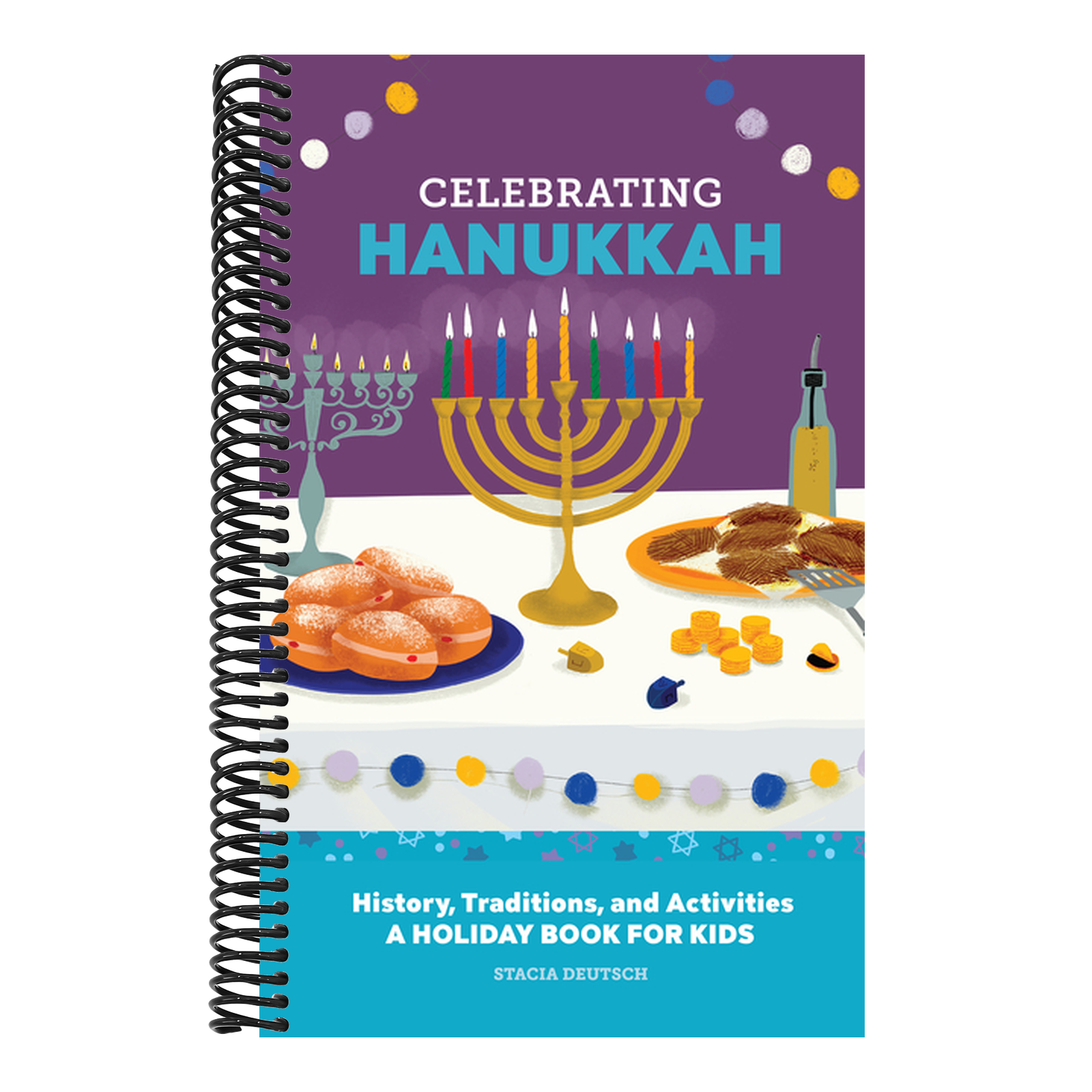 Celebrating Hanukkah: History, Traditions, and Activities - A Holiday Book for Kids