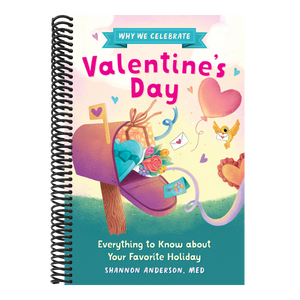 Why We Celebrate Valentine's Day: Everything to Know about Your Favorite Holiday