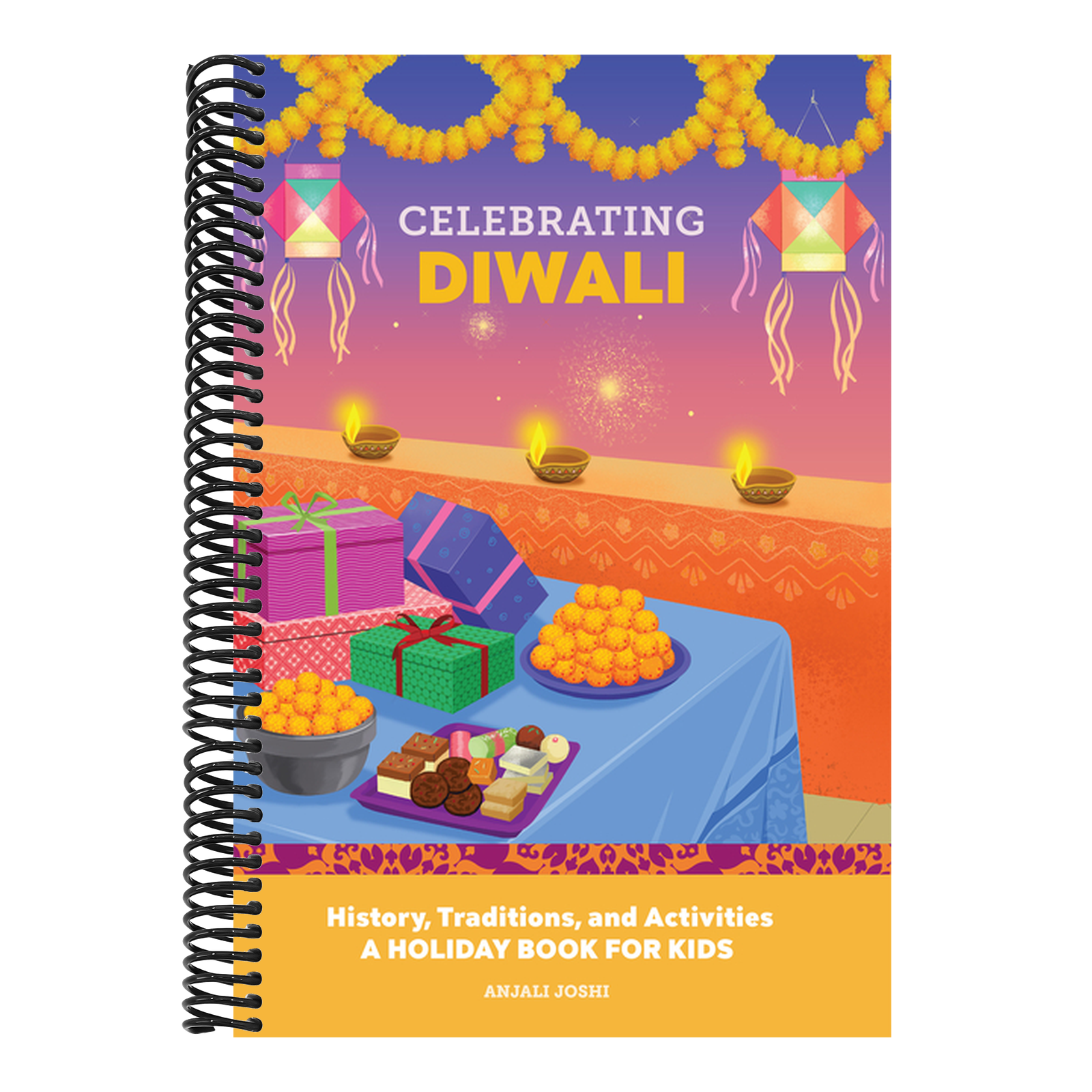 Celebrating Diwali: History, Traditions, and Activities - A Holiday Book for Kids