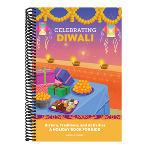 Celebrating Diwali: History, Traditions, and Activities - A Holiday Book for Kids