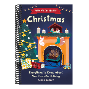 Why We Celebrate Christmas: Everything to Know about Your Favorite Holiday