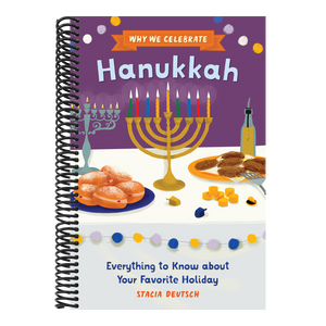 Why We Celebrate Hanukkah: Everything to Know about Your Favorite Holiday