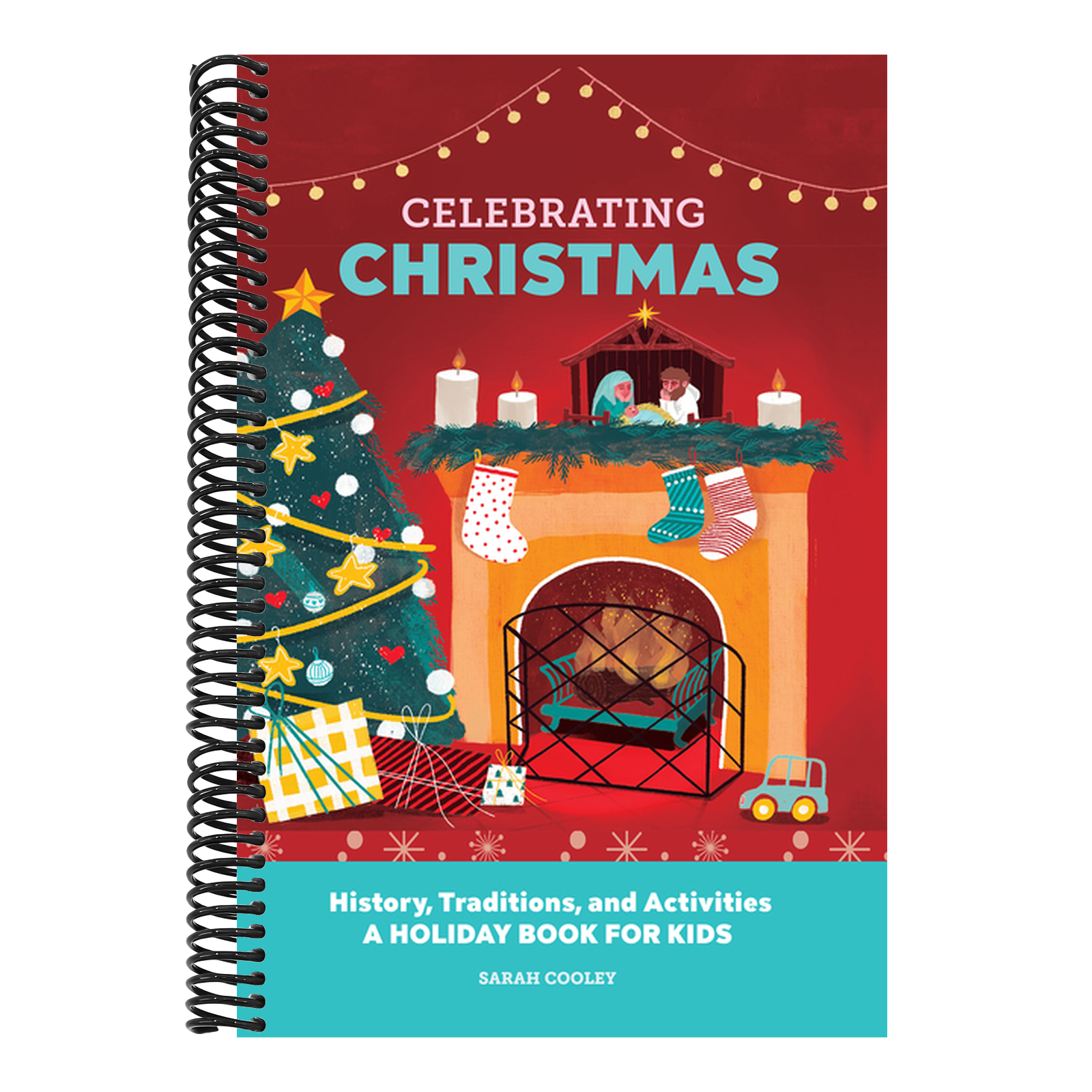 Celebrating Christmas: History, Traditions, and Activities - A Holiday Book for Kids