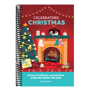 Celebrating Christmas: History, Traditions, and Activities - A Holiday Book for Kids