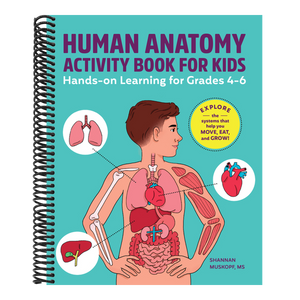 Human Anatomy Activity Book for Kids: Hands-On Learning for Grades 4-6