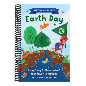 Why We Celebrate Earth Day: Everything to Know about Your Favorite Holiday
