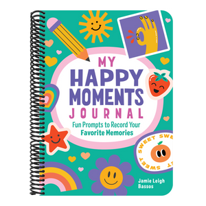 My Happy Moments Journal: Fun Prompts to Record Your Favorite Memories