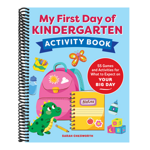 My First Day of Kindergarten Activity Book: 55+ Games and Activities for What to Expect on Your Big Day