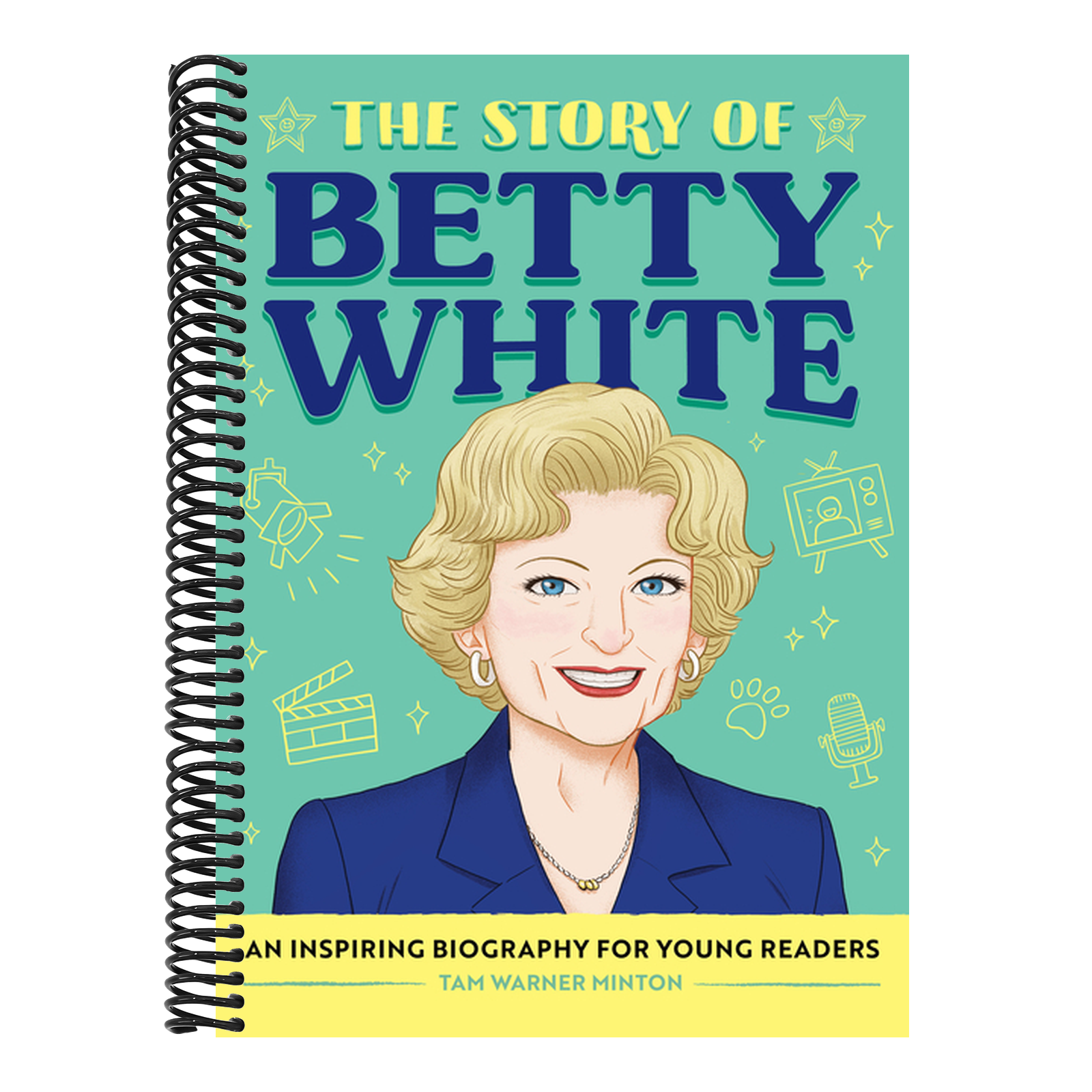 The Story of Betty White: An Inspiring Biography for Young Readers
