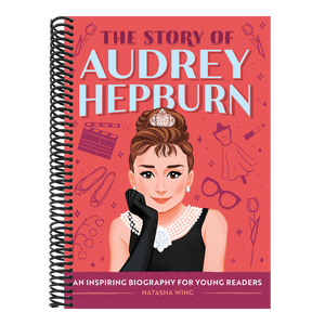 The Story of Audrey Hepburn: An Inspiring Biography for Young Readers
