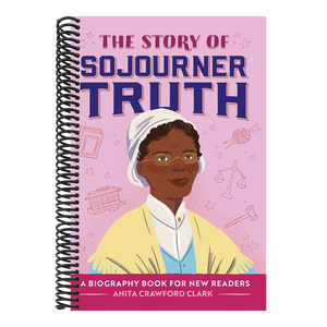 The Story of Sojourner Truth: An Inspiring Biography for Young Readers