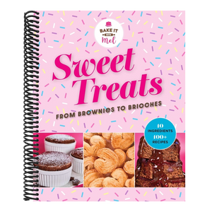 Sweet Treats from Brownies to Brioche: 10 Ingredients, 100 Recipes