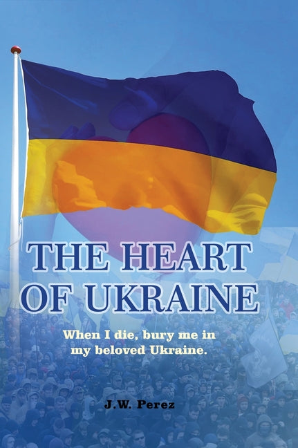 The Heart of Ukraine