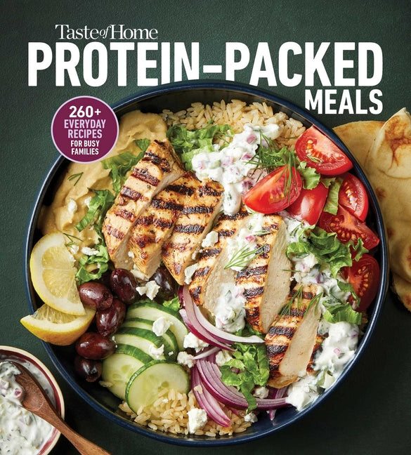 Taste of Home Protein Packed Meals: Fuel Your Day with 250+ Protein-Rich Recipes for Busy Families, Fitness Goals, and Glp-1 Support (Taste of Home Heathy Cooking)