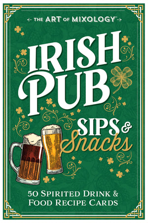 The Art of Mixology(tm) Irish Pub Sips & Snacks