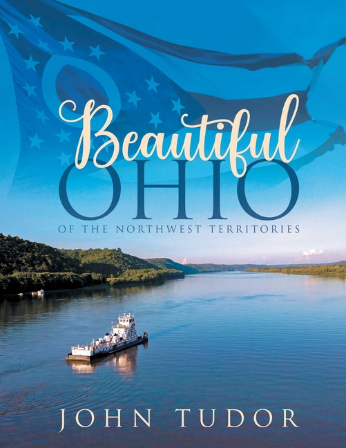 Beautiful Ohio: Of the Northwest Territories