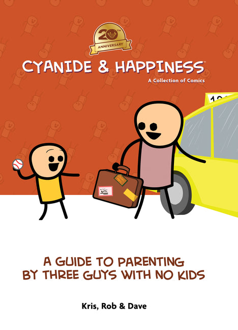 Cyanide & Happiness: A Guide to Parenting by Three Guys with No Kids
