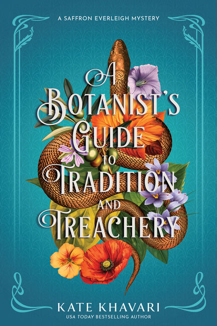 A Botanist's Guide to Tradition and Treachery: A Saffron Everleigh Mystery (A Saffron Everleigh Mystery)