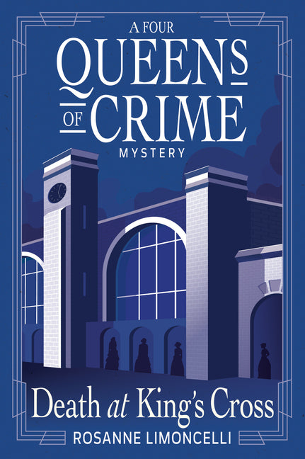 Death at King's Cross: A Four Queens of Crime Mystery (A Four Queens of Crime Mystery)