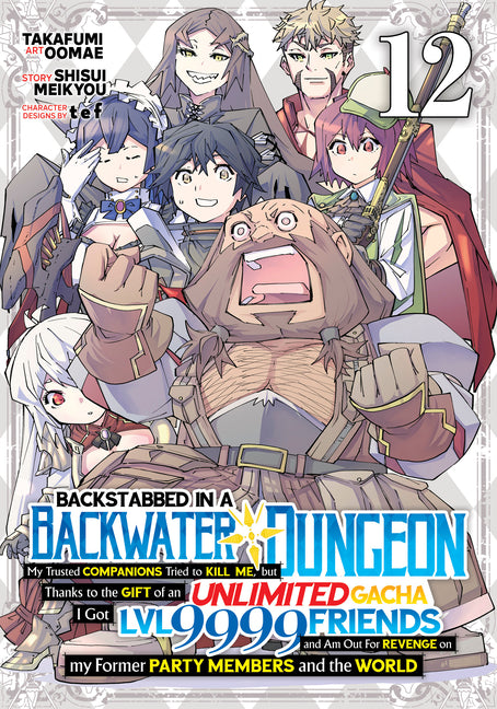 Backstabbed in a Backwater Dungeon: My Party Tried to Kill Me, But Thanks to an Infinite Gacha I Got LVL 9999 Friends and Am Out for Revenge (Manga) V