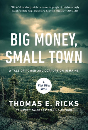 Big Money, Small Town: A Ryan Tapia Novel (A Ryan Tapia Novel)