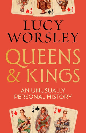 Queens and Kings: An Unusually Personal History