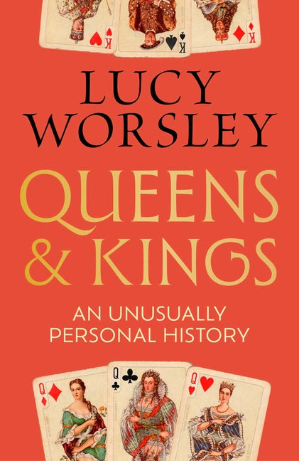 Queens and Kings: An Unusually Personal History