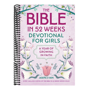 The Bible in 52 Weeks Devotional for Girls: A Year of Growing in Faith
