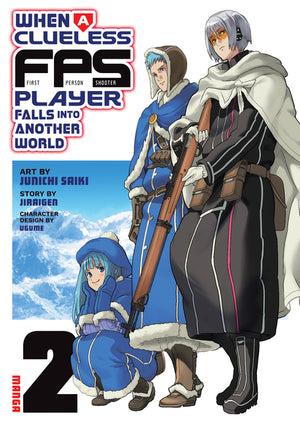 When a Clueless First-Person Shooter Player Falls Into Another World (Manga) Vol. 2