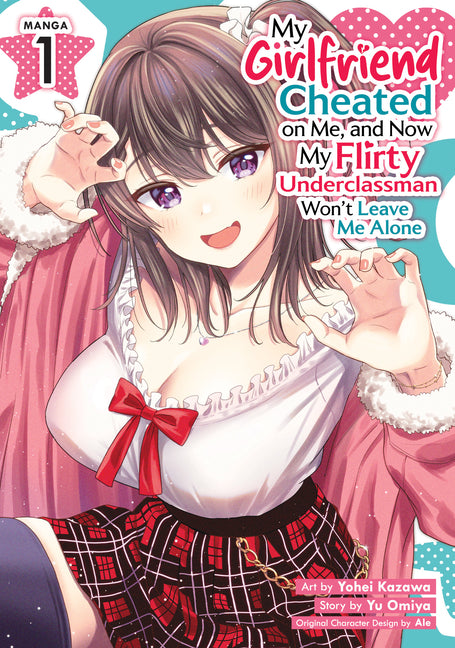 My Girlfriend Cheated on Me, and Now My Flirty Underclassman Won't Leave Me Alone (Manga) Vol. 1