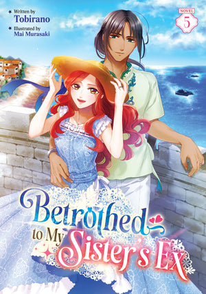 Betrothed to My Sister's Ex (Light Novel) Vol. 5