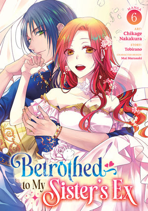 Betrothed to My Sister's Ex (Manga) Vol. 6
