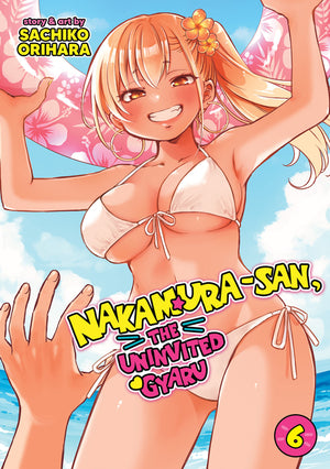 Nakamura-San, the Uninvited Gyaru Vol. 6