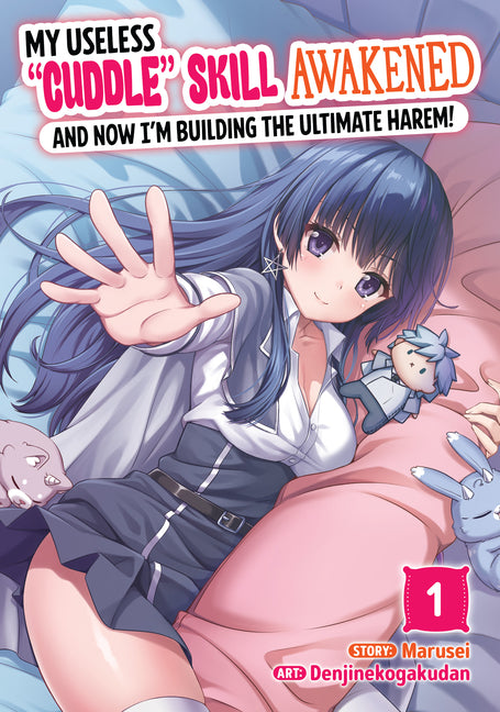 My Useless Cuddle Skill Awakened, and Now I'm Building the Ultimate Harem! Vol. 1