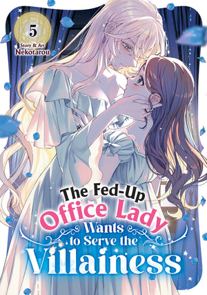 The Fed-Up Office Lady Wants to Serve the Villainess Vol. 5