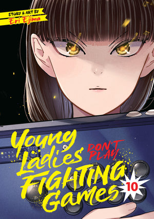 Young Ladies Don't Play Fighting Games Vol. 10