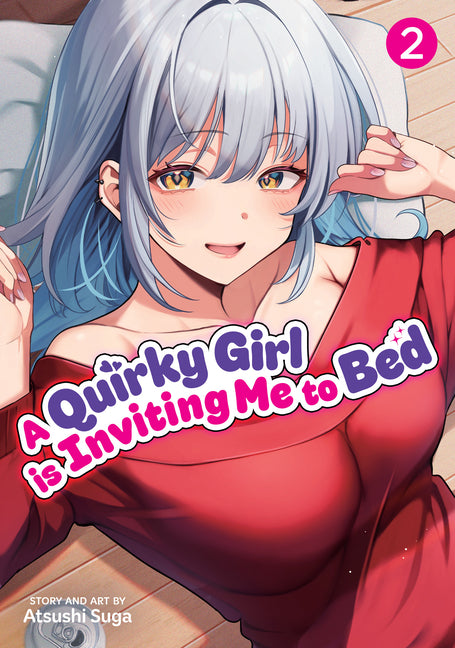 A Quirky Girl Is Inviting Me to Bed Vol. 2