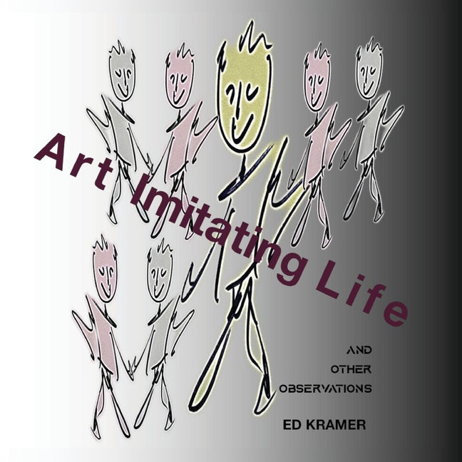 Art Imitating Life,,: And Other Observations