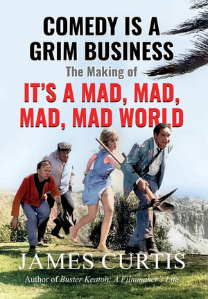 Comedy is a Grim Business: The Making of It's a Mad, Mad, Mad, Mad World