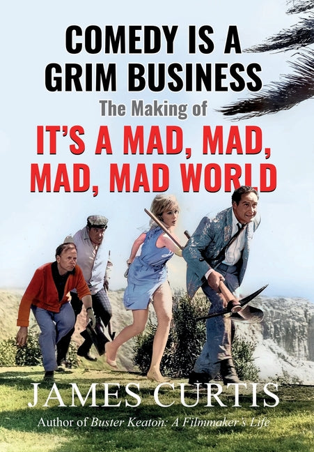 Comedy is a Grim Business: The Making of It's a Mad, Mad, Mad, Mad World