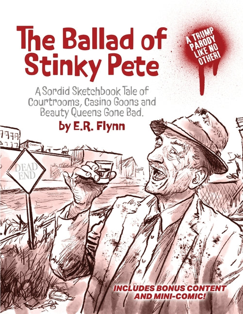 The Ballad of Stinky Pete - Manifesto Calypso Combo Edition: A Sordid Sketchbook Tale of Courtrooms, Casino Goons, and Beauty Queens Gone Bad (Combo)