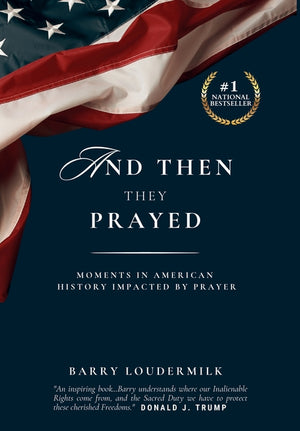 And Then They Prayed: Moments in American History Impacted By Prayer (2ND ed.)