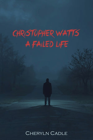 Christopher Watts: A Failed Life