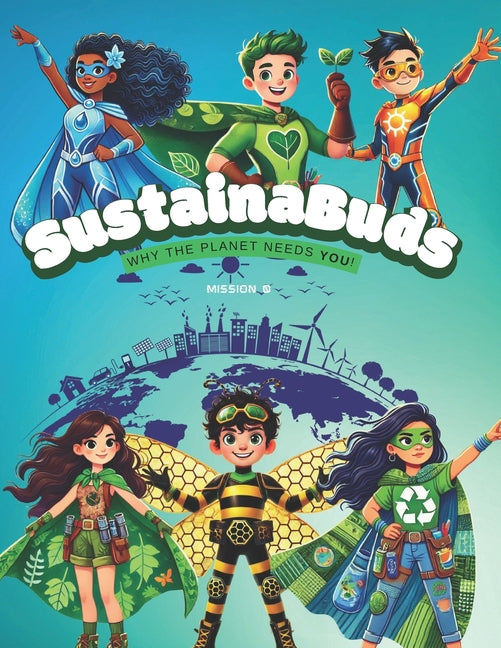 SustainaBuds: Mission 0: Why The Planet Needs You!